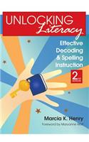 Unlocking Literacy: Effective Decoding and Spelling Instruction, Second Edition