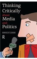 Thinking Critically about Media and Politics