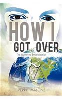 How I Got Over
