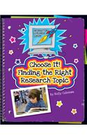 Choose It! Finding the Right Research Topic: (Explorer Junior Library: Information Explorer Junior)