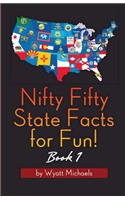 Nifty Fifty State Facts for Fun! Book 1