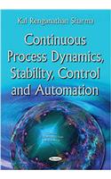 Continuous Process Dynamics, Stability, Control & Automation