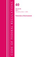 Code of Federal Regulations, Title 40: Parts 82-86 (Protection of Environment): Revised July 2020 Part 1(Code of Federal Regulations, Title 40 Protection of the Environment)