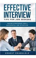 Effective Interview Tips for Job Seekers: Tested Strategies for a Successful Job Interview