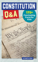 Constitution Q&A: 175+ Fascinating Facts for Kids(History Q&A)