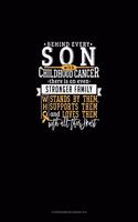 Behind Every Son With Childhood Cancer, There Is An Even Stronger Family Who Stands By Him, Supports Him And Loves Him With All Their Heart: Storyboard Notebook 1.85:1