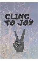 Cling to Joy
