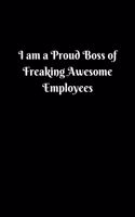 Funny Office Journals: I am a Proud Boss of Freaking Awesome Employees Funny Thank You Gifts, Office Humor, Funny Gifts For Coworkers, Fun Office Gifts For Coworkers, Offi