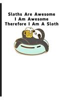 Sloths Are Awesome - I Am Awesome - Therefore I Am A Sloth