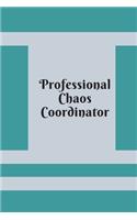Professional Chaos Coordinator