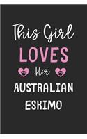 This Girl Loves Her Australian Eskimo
