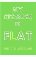 My Stomuch Is Flat...the 