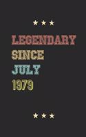 Legendary Since July 1979 Notebook Birthday Gift: Lined Notebook / Journal Gift, 120 Pages; 6x9, Soft Cover, Matte finish