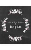 Take a Deep Breath & Begin: A Personal Lined Journal