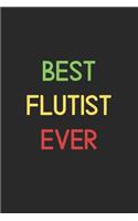 Best Flutist Ever: Lined Journal, 120 Pages, 6 x 9, Funny Flutist Notebook Gift Idea, Black Matte Finish (Best Flutist Ever Journal)