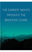 Inspirational Quote Notebook - 'The Darkest Nights Produce The Brightest Stars.' - Inspirational Journal to Write in: Medium College-Ruled Journey Diary, 110 page, Lined, 6x9 (15.2 x 22.9 cm)