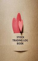 Stock Trading Log Book: Day Trading Log- Stock Trading Activities -Trade Notebook- Traders Dairy For traders of stocks, options, Futures, Forex and many more