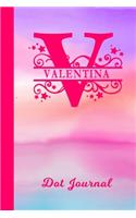 Valentina Dot Journal: Personalized Custom First Name Personal Dotted Bullet Grid Writing Diary - Cute Pink & Purple Watercolor Cover - Daily Journaling for Journalists & 