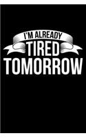 I'm Already Tired Tomorrow