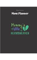 Mommys Little Heartbreaker - Mom Planner: Planner for Busy Women - A Perfect Gift for Mom - Log Contacts, Passwords, Birthdays, Shopping Checklist & More