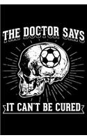 The Doctor Says It Can't Be Cured