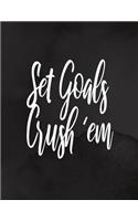 Set Goals Crush 'Em