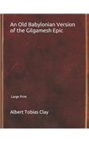 An Old Babylonian Version of the Gilgamesh Epic