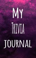 My Trivia Journal: The perfect way to record your hobby - 6x9 119 page lined journal!