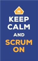 Keep Calm And Scrum On