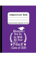 Wherever You Go, Go With All Your Heart - Class of 2020: Blank Composition Notebook for Class of 2020 Seniors, 2020 Graduation Gift, Lined Journal 100 Pages, College Rule Book, Purple