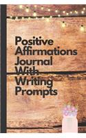 Positive Affirmations Journal With Writing Prompts