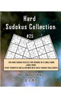 Hard Sudokus Collection #25: 100 Hard Sudoku Puzzles For Seniors In A Single Book--Large Print (Fight Dementia And Alzheimer With Daily Sudoku Challenges)