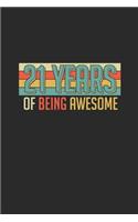 21 Years Of Being Awesome: Dotted Bullet Notebook - Awesome Birthday Gift Idea