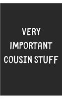 Very Important Cousin Stuff: Lined Journal, 120 Pages, 6 x 9, Funny Cousin Gift Idea, Black Matte Finish (Very Important Cousin Stuff Journal)