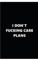 2020 Weekly Planner Funny Humorous I Don't Fucking Care Plans 134 Pages: 2020 Planners Calendars Organizers Datebooks Appointment Books Agendas