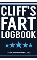 Cliff's Fart Logbook Farting Journal For Gassy Guys: Cliff Name Gift Funny Fart Joke Farting Noise Gag Gift Logbook Notebook Journal Guy Gift 6x9