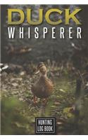 Hunting Log Book Duck Whisperer