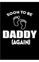 Soon to be Daddy Again: 110 Game Sheets - Four in a Row Fun Blank Games - Soft Cover Book for Kids for Traveling & Summer Vacations - Mini Game - Clever Kids - 110 Lined pa