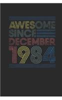Awesome Since December 1984: Graph Ruled Notebook / Journal (6" X 9" - 5 X 5 Graph Ruled) - 35 years old Birthday Gift and 35th Anniversary Gift for Women And Men