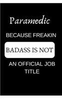 Paramedic Because Freakin Badass Is Not an Official Job Title