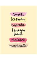 Sweet ice cream: I love you sweets on yellow cover (8.5 x 11) inches 110 pages, Blank Unlined Paper for Sketching, Drawing, Whiting, Journaling & Doodling