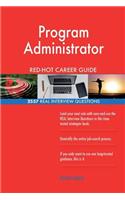 Program Administrator RED-HOT Career Guide; 2557 REAL Interview Questions