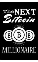 The Next Bitcoin Millionaire: Blank Lined Journal to Write in - Ruled Writing Notebook
