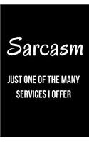 Sarcasm Just One of the Many Services I Offer: Blank Line Journal