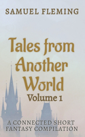 Tales from Another World: Volume 1