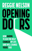 Opening Doors: How Daring to Ask For Help Changed My Life (And Will Change Yours Too)