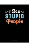 I See Stupid People: 3 Column Ledger(698 3 Column Ledger)