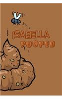 Isabella: Pooped Funny Personalized Name Notebook Journal Diary Sketchbook with 120 Lined Pages 6x9