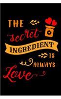 Gift Notebook for a Chef, Blank Ruled Journal Secret Ingredient Is Love
