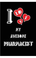 I Love My Awesome Pharmacist